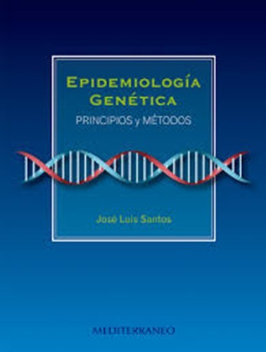 Epidemiología Genética. Principios Y Métodos - Santos