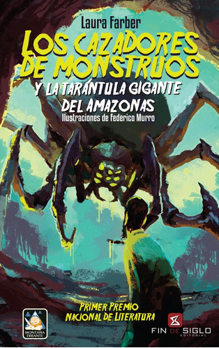 Cazadores De Monstruos, Los Y La Tarantula Gigante Del Amazo, De Laura Farber. Editorial Fin De Siglo, Tapa Blanda En Español