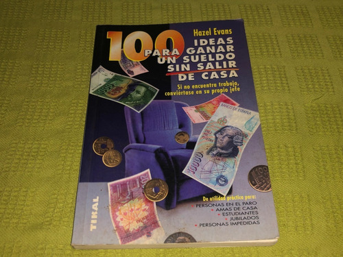 100 Ideas Para Ganar Un Sueldo Sin Salir De Casa - H. Evans (Usado)