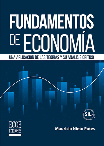 Fundamentos De Economia, De Mauricio Nieto Potes. Editorial Ecoe Edicciones Ltda, Tapa Blanda, Edición 2023 En Español