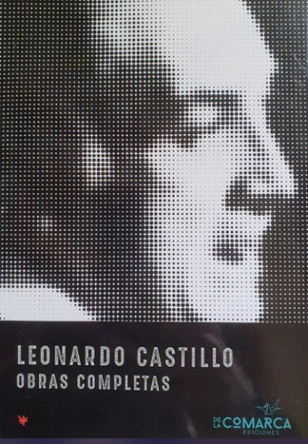 Leonardo Castillo - Obras Completas, De Leonardo Castillo. Editorial De La Comarca, Tapa Blanda En Español, 2023