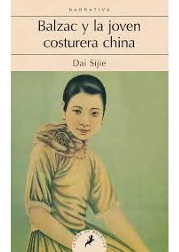 Balzac Y La Joven Costurera China - Dai Sijie