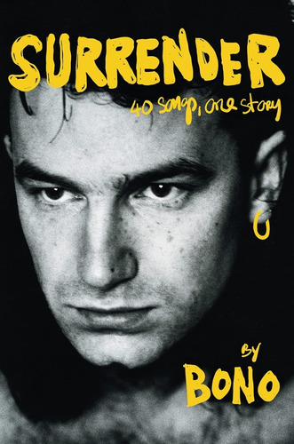 Libro Surrender 40 Songs, One Story - Bono Autobiography