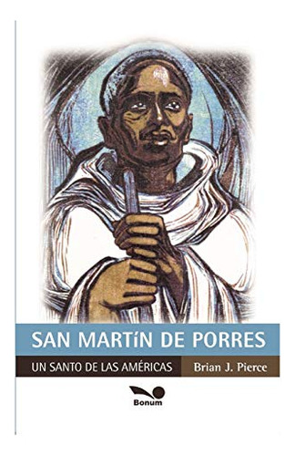 San Martin De Porres: Un Santo De Las Americas (religion Y D
