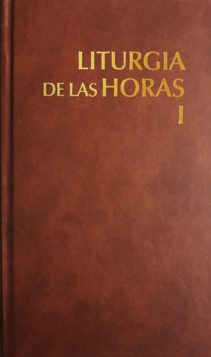 Liturgia De Las Horas Tomo I Ed, Española Para Colombia Y Me