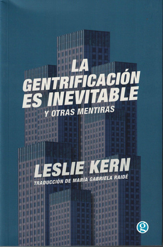 Libro Gentrificacion Es Inevitable Y Otras Mentiras - Kern,