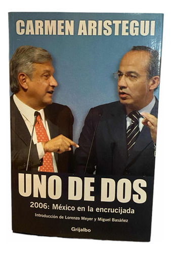 Uno De Dos. Carmen Aristegui. Libro. Grijalbo.