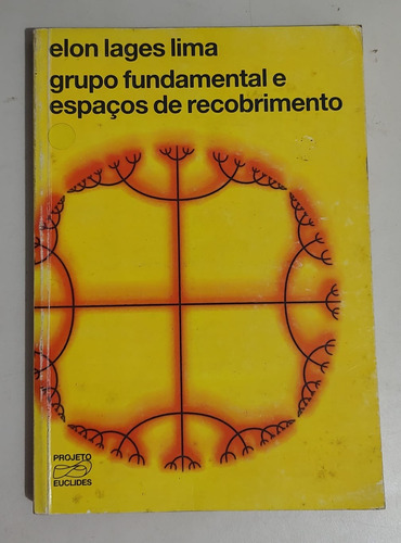Grupo Fundamental E Espaços De Recobrimento - Elon Lages Lima