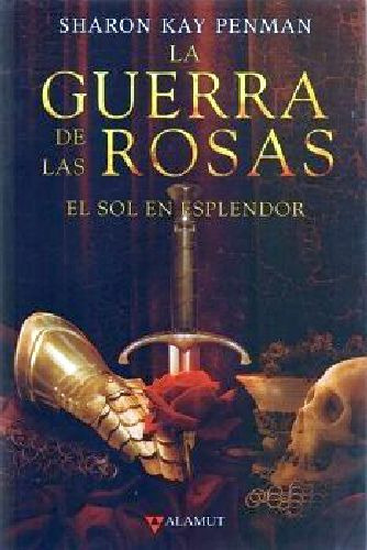 Guerra De Las Rosas, La. El Sol En Esplendor