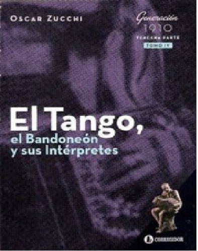 Tango El Bandoneon Y Sus Interpretes Generacion 1910, De Zucchi, Oscar D.. Editorial Corregidor En Español