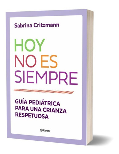 Imagen 1 de 1 de Libro Hoy No Es Siempre - Guía Pediátrica Sabrina Critzmann 