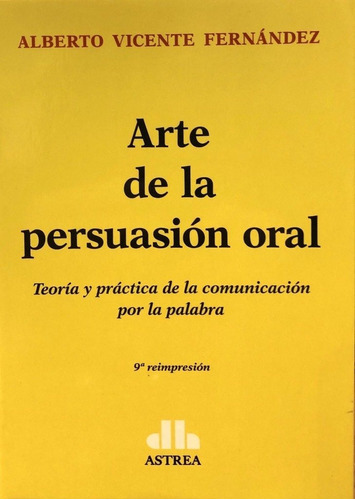 Arte De La Persuasión Oral Fernández, Alberto V. (autor)