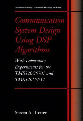 Communication System Design Using Dsp Algorithms, De Steven Alan Tretter. Editorial Springer Science Business Media, Tapa Blanda En Inglés