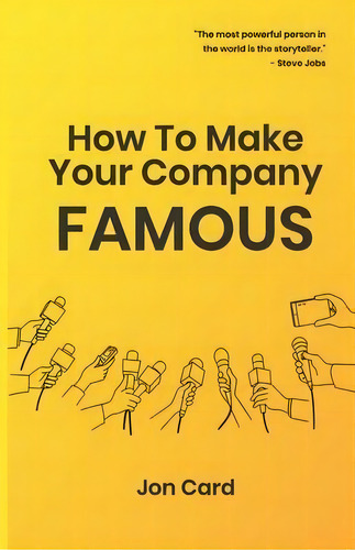 How To Make Your Company Famous, De Jon Card. Editorial Nielsen, Tapa Blanda En Inglés