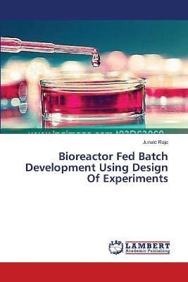 Libro Bioreactor Fed Batch Development Using Design Of Ex...