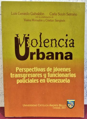 Violencia Urbana. Luis Gerardo Gabaldón