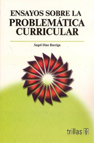 Libro Ensayos Sobre La Problemática Curricular De Ángel Diaz