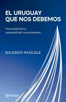 Comprar Uruguay Que Nos Debemos, El - Ricardo Pascale