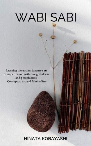 Wabi Sabi: Aprender Antiguo Arte Japonés Imperfección Con Y