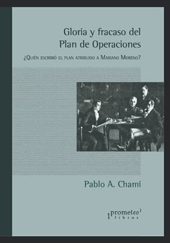 Gloria Y Fracaso Del Plan De Operaciones: ¿quien Escribio El