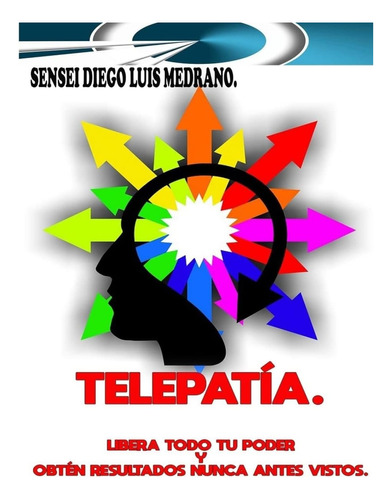 Libro: Telepatía.: Libera Todo Tu Poder Y Obtén Resultados N