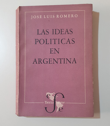 Las Ideas Políticas En Argentina - Jose Luis Romero 