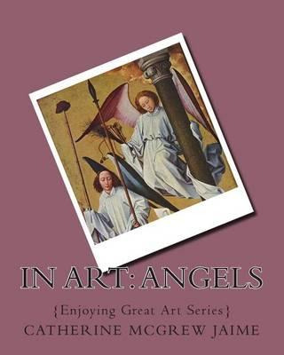 Libro In Art : Angels - Mrs Catherine Mcgrew Jaime