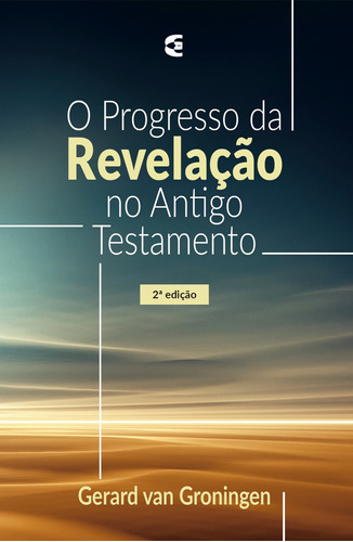 O Progresso Da Revelacao No A.t. - Gerard Van Groningen