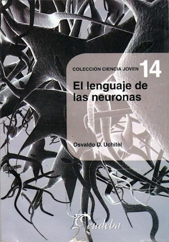 Libro - El Lenguaje De Las Neuronas (nº14) - Uchitel, Osvald