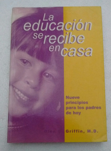 Glen Griffin La Educación Se Recibe En Casa Ed Norma 2000