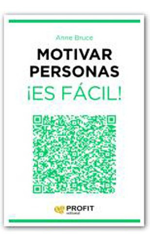 Motivar Personas - Es Facil! - Anne Bruce, De Anne Bruce. Editorial Profit En Español