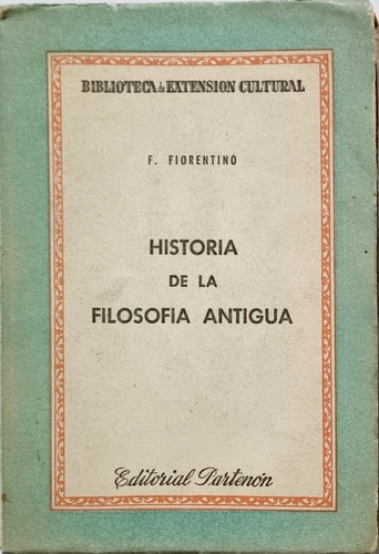 Historia De La Filosofía Antigua - F. Fiorentino - Bibliotec