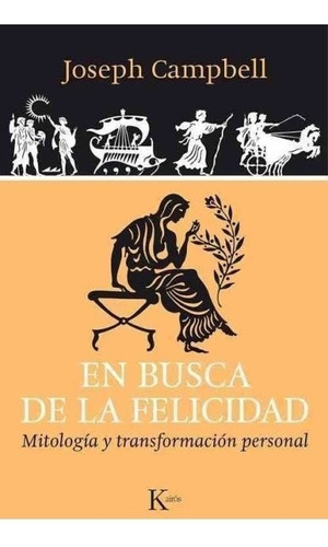 En Busca (ed.arg.) De La Felicidad . Mitologia Y Transformac