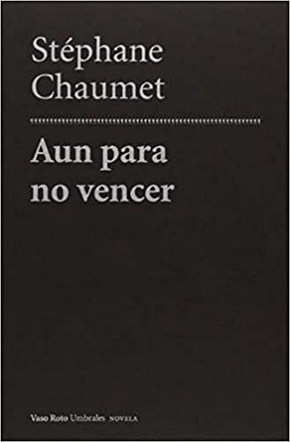 Libro Aun Para No Vencer De Chaumet Stephane