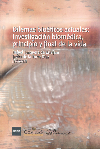 Dilemas Bioéticos Actuales: Investigación Biomédica, Principio Y Final De La Vida, De Rafael Junquera De Estéfani. Editorial Dykinson, Tapa Blanda, Edición 1 En Español, 2012