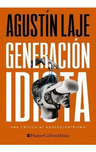 Generación Idiota - Agustín Laje