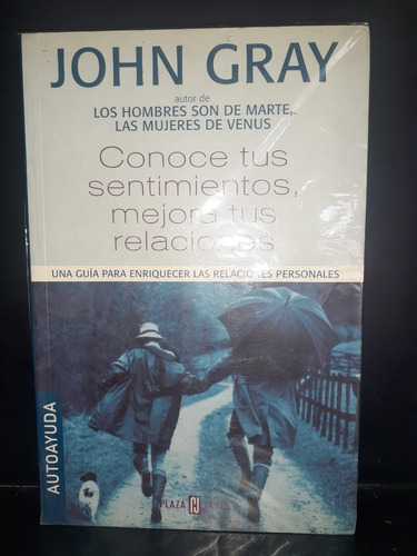 Conoce Tus Sentimientos Mejora Tus Relaciones Gray John