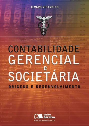 Contabilidade Gerencial E Societária Origens E Desenvolvime