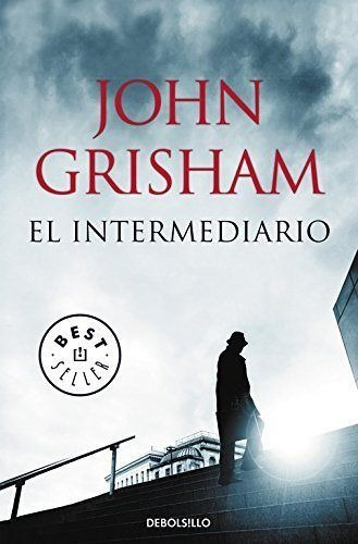 El Intermediario, De Grisham, John. Editorial Debolsillo, Tapa Blanda En Español
