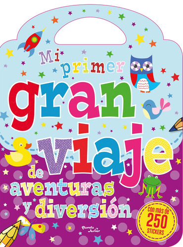 Mi primer gran viaje de aventuras y diversión, de Varios autores. Serie Novelty Infantil Editorial Planeta Infantil México, tapa blanda en español, 2021