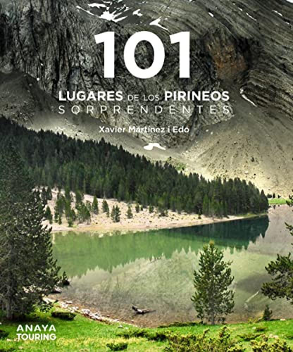 101 Lugares De Los Pirineos Sorprendentes - Martinez I Edo X