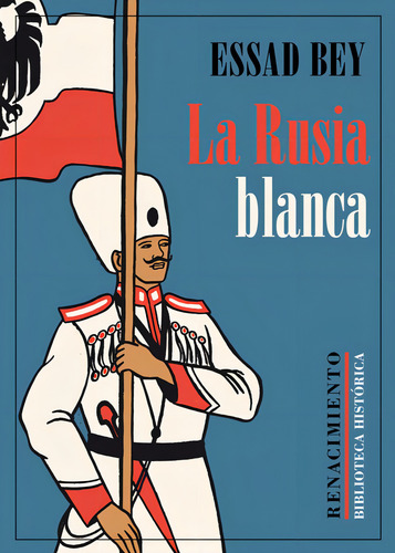 La Rusia Blanca, De Bey, Essad. Editorial Renacimiento, Tapa Blanda En Español