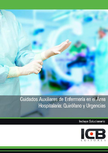 Cuidados Aux. Enfermeria Area Hospit.: Quirofano Y Urgencias