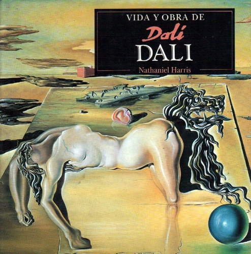 Vida Y Obra De Dalí Por Nathaniel Harris