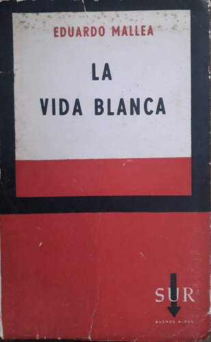 5436 La Vida Blanca - Mallea, Eduardo