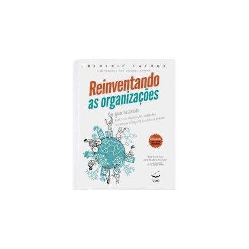 Livro Reinventando As Organizações - Guia Ilustrado