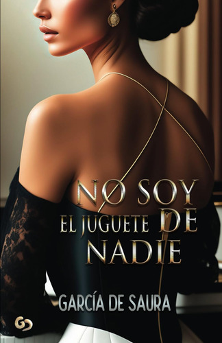 Libro: No Soy El Juguete De Nadie (spanish Edition)