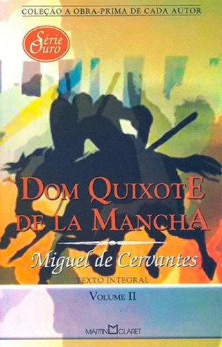 Dom Quixote De La Mancha - Volume 2 - Martin Claret