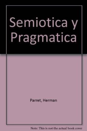 Semiotica Y Pragmatica - Parret, Herman