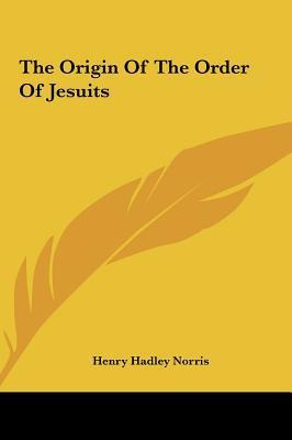 Libro The Origin Of The Order Of Jesuits - Henry Hadley N...